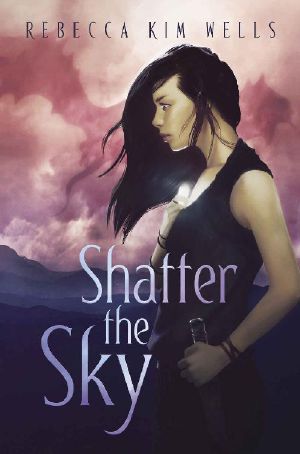 [Shatter the Sky 01] • Shatter the Sky (The Shatter the Sky Duology)